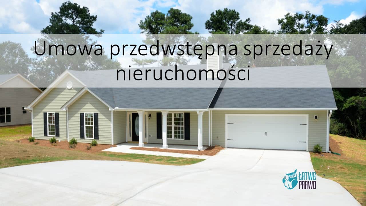 Umowa Przedwstępna Sprzedaży Nieruchomości - Wzór | Łatwe Prawo